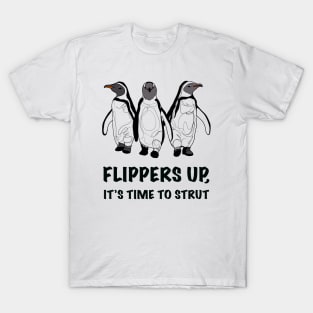 Penguins; flippers up! T-Shirt